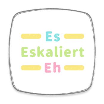 Es Eskaliert Eh lustiger Spuch - Viereckiger Kühlschrankmagnet - Weiß - Vorne