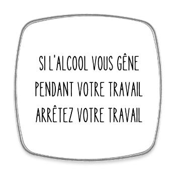 si l'alcool vous gêne au travail - Magnet carré - blanc - Devant