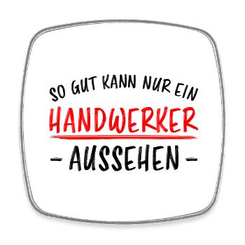 Handwerker Lustiger Spruch Job Heimwerker Geschenk - Viereckiger Kühlschrankmagnet - Weiß - Vorne