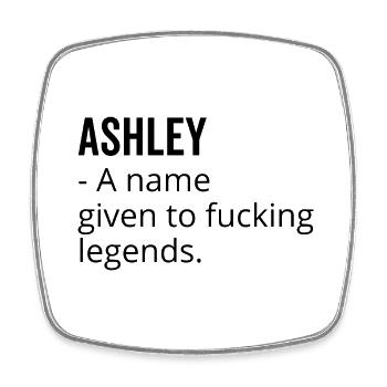 Ashley un nom donné à Fucking Legends - Magnet carré - blanc - Devant