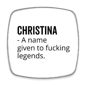 Christina un nom donné à Fucking Legends - Magnet carré - blanc - Devant
