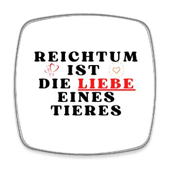 Reichtum ist die Liebe eine tieres Tierliebe - Viereckiger Kühlschrankmagnet - Weiß - Vorne