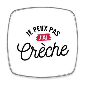 Je peux pas j'ai crèche - Magnet carré - blanc - Devant