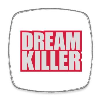 dream killer Pessimisten Zitat - Viereckiger Kühlschrankmagnet - Weiß - Vorne