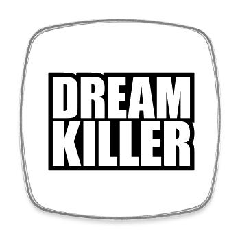 dream killer Pessimisten Zitat - Viereckiger Kühlschrankmagnet - Weiß - Vorne
