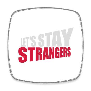 lets stay strangers Zitat - Viereckiger Kühlschrankmagnet - Weiß - Vorne
