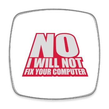 not fix your computer - Square fridge magnet - white - Front