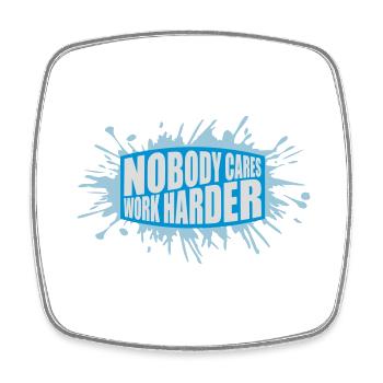 nobody cares work harder - Viereckiger Kühlschrankmagnet - Weiß - Vorne