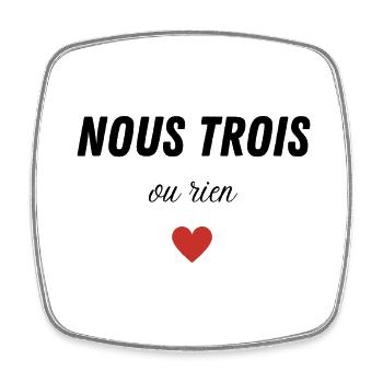 nous trois ou rien - Magnet carré - blanc - Devant