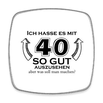 Hasse es mit 40 so gut auszusehen - Viereckiger Kühlschrankmagnet - Weiß - Vorne