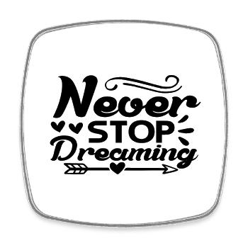 Never Stop Dreaming - Viereckiger Kühlschrankmagnet - Weiß - Vorne