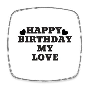 Happy Birthday my love - Square fridge magnet - white - Front