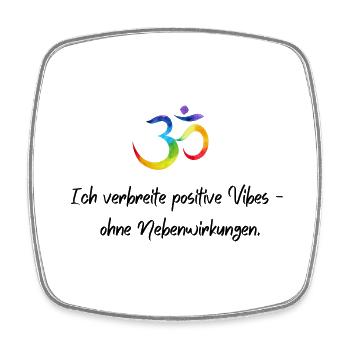 Ich verbreite positive Vibes ohne Nebenwirkungen - Viereckiger Kühlschrankmagnet - Weiß - Vorne