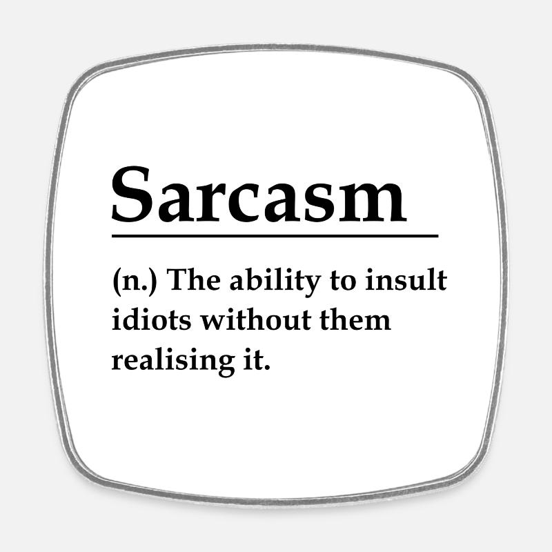 Sarcasm - Square fridge magnet - white