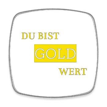 Du bist Gold wert - Viereckiger Kühlschrankmagnet - Weiß - Vorne