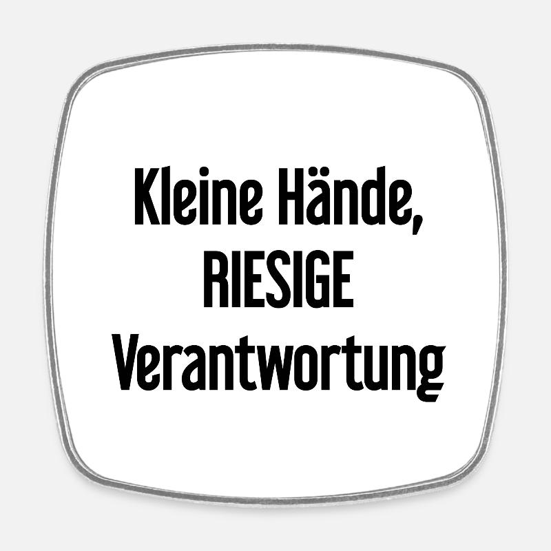 Small Hands, Huge Responsibility Parent Saying - Square fridge magnet - white