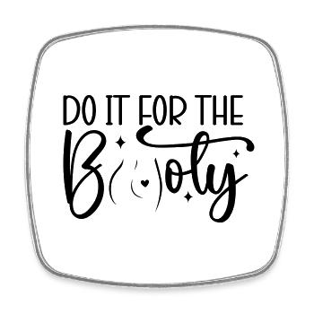 Do It for the Booty - Viereckiger Kühlschrankmagnet - Weiß - Vorne