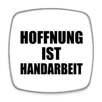 hoffnung ist handarbeit - Viereckiger Kühlschrankmagnet - Weiß - Vorne