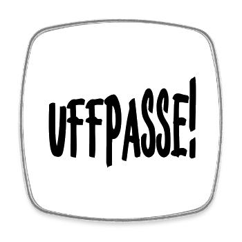 Uffpasse - Aufpassen - Viereckiger Kühlschrankmagnet - Weiß - Vorne