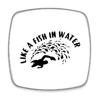 Like a fish in the water! - Square fridge magnet - white - Front