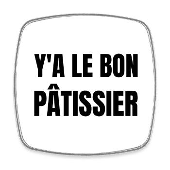 y a le bon pâtissier - Magnet carré - blanc - Devant
