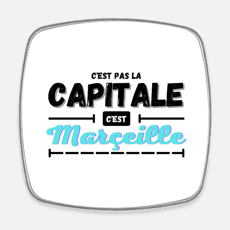 C'est pas la capitale c'est Marseille - Magnet carré - blanc