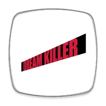dream killer pessimists quote - Square fridge magnet - white - Front