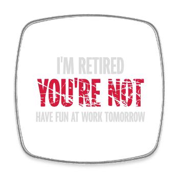 have fun at work - Square fridge magnet - white - Front