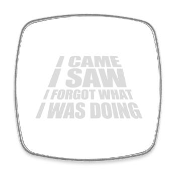 I came saw forget - Square fridge magnet - white - Front
