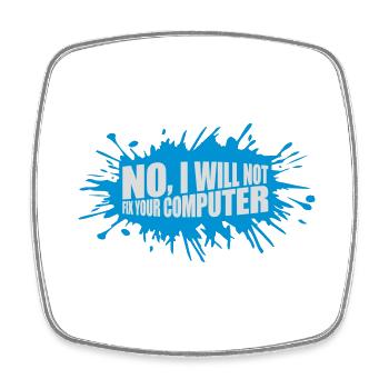 not fix your computer - Square fridge magnet - white - Front