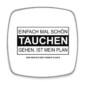 Einfach mal schön Tauchen gehen ist mein Plan - Viereckiger Kühlschrankmagnet - Weiß - Vorne