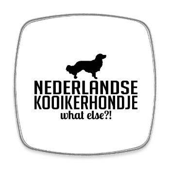Nederlandse Kooikerhondje what else Hundespruch - Viereckiger Kühlschrankmagnet - Weiß - Vorne