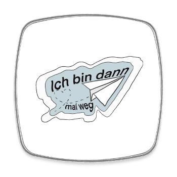 Ich bin dann mal weg - Viereckiger Kühlschrankmagnet - Weiß - Vorne