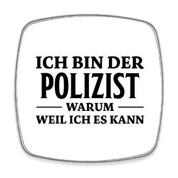 Polizist Spruch Polizei Lustiges Polizist Geschenk - Viereckiger Kühlschrankmagnet - Weiß - Vorne