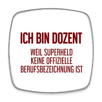 Dozent - Mein offizieller Superhelden-Beruf! - Viereckiger Kühlschrankmagnet - Weiß - Vorne