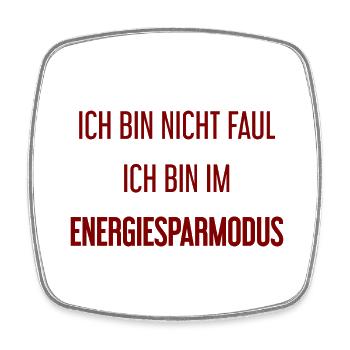 Ich bin nicht faul, ich bin im Energiesparmodus! - Viereckiger Kühlschrankmagnet - Weiß - Vorne
