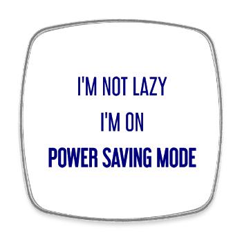 I'm not lazy, I'm in power saving mode! - Square fridge magnet - white - Front
