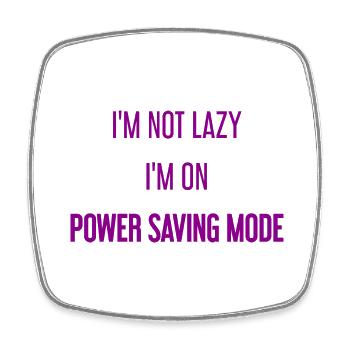 I'm not lazy, I'm in power saving mode! - Square fridge magnet - white - Front