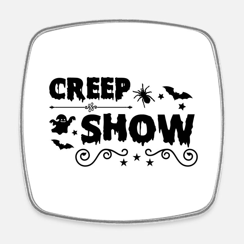 Spectacle de creep - Magnet carré - blanc