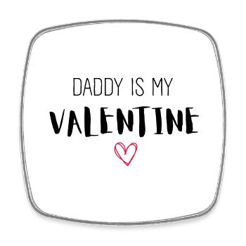 DADDY IS MY VALENTINE - Viereckiger Kühlschrankmagnet - Weiß - Vorne
