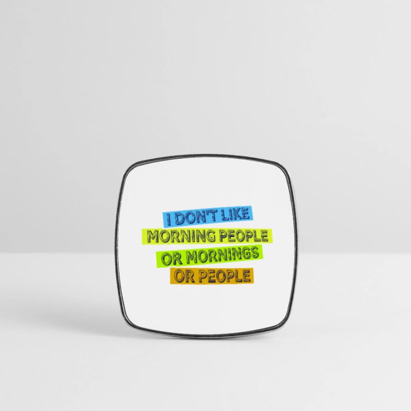 Lustig, ich mag den Morgen oder den Morgen oder die Menschen nicht Viereckiger Kühlschrankmagnet