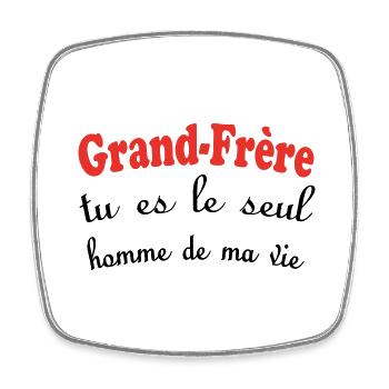 Big Brother, you are the only man in my life - Square fridge magnet - white - Front