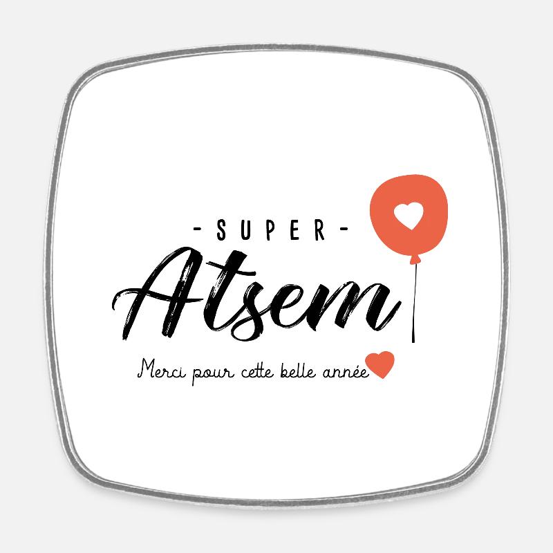Cadeau Atsem super Atsem - Magnet carré - blanc