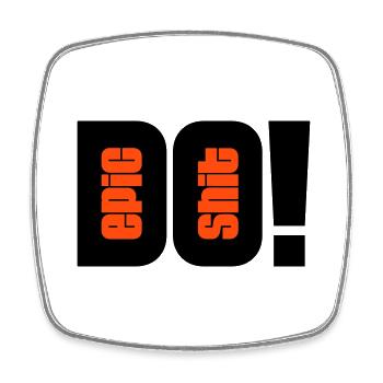 do epic shit - 2 colors - Square fridge magnet - white - Front