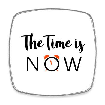 The Time is NOW - 2 Farben - Viereckiger Kühlschrankmagnet - Weiß - Vorne