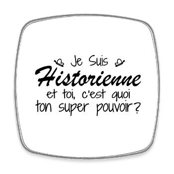 I am a historian. What's your superpower? - Square fridge magnet - white - Front