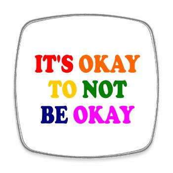 it's okay to not be okay - Square fridge magnet - white - Front
