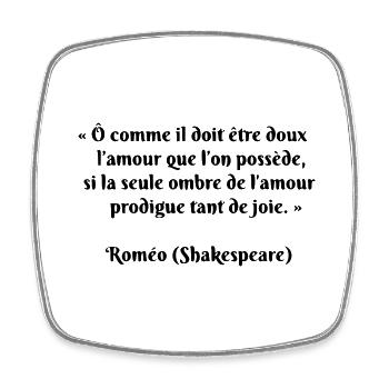 Citation de Roméo (Romeo's Quote) from Shakespeare - Magnet carré - blanc - Devant