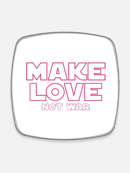 MAKE LOVE NOT WAR - Square fridge magnet - white