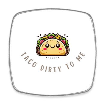 Taco Dirty to Me – Funny Taco Shirt - Viereckiger Kühlschrankmagnet - Weiß - Vorne